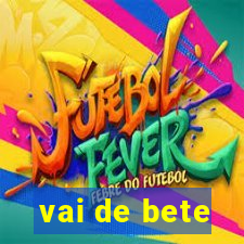 vai de bete